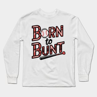 Born to Bunt Long Sleeve T-Shirt